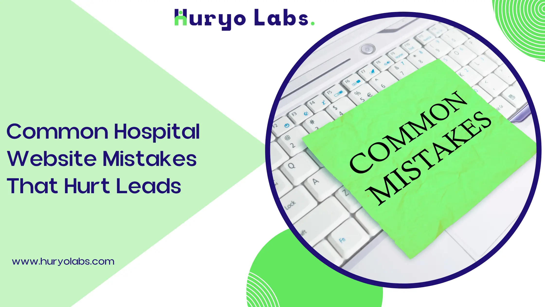 Common Hospital Website Mistakes That Hurt Leads